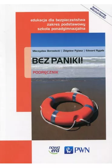 Bez paniki! Edukacja dla bezpiecze�stwa. Podr�cznik. Zakres podstawowy. Szko�a ponadgimnazjalna - Edward Ryga�a, Mieczys�aw Borowiecki, Zbigniew Pytasz