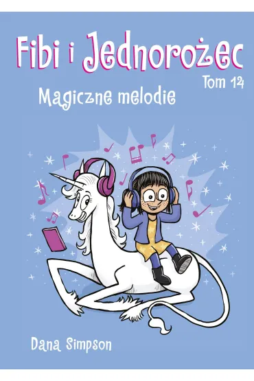 Fibi i Jednoro�ec. Magiczne melodie. Tom 14 - Dana  Simpson