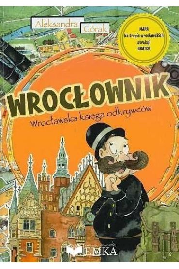 Wrocłownik. Wrocławska księga odkrywców + mapa