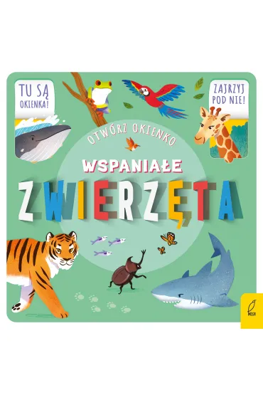 Otw�rz okienko. Wspania�e zwierz�ta