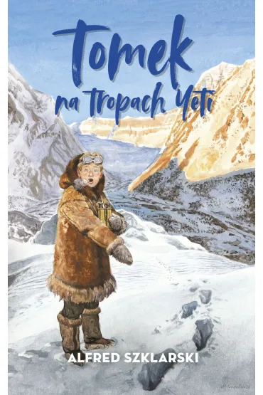Tomek na tropach Yeti. Przygody Tomka Wilmowskiego. Tom 4 - Alfred Szklarski