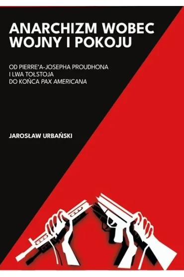 Anarchizm wobec wojny i pokoju - Jaros�aw Urba�ski