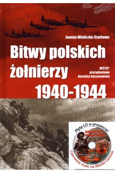 Bitwy polskich �o�nierzy 1940-1944 - Joanna Wieliczka-Szarkowa