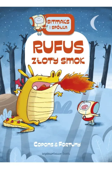 Bitmaks i Sp�ka. Rufus z�oty smok - Jaume Copons, Liliana  Fortuny