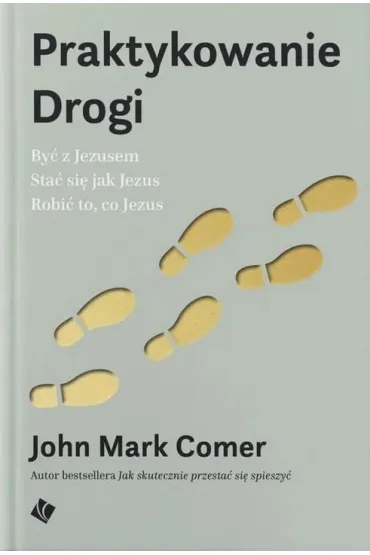 Praktykowanie Drogi - John Mark Comer