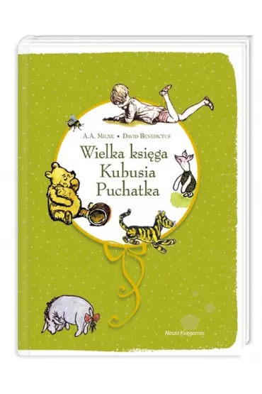 Wielka ksi�ga Kubusia Puchatka - David Benedictus, Alan Alexander Milne