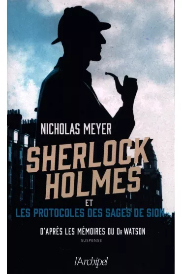 Sherlock Holmes et les protocoles des Sages de... - Nicholas Meyer