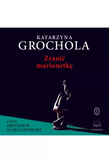 Audiobook Zrani� marionetk� CD - Katarzyna Grochola