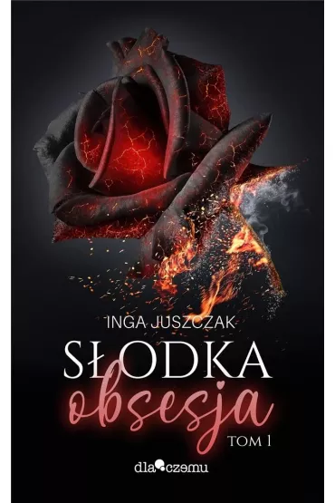 S�odka obsesja. Tom 1 - Inga  Juszczak