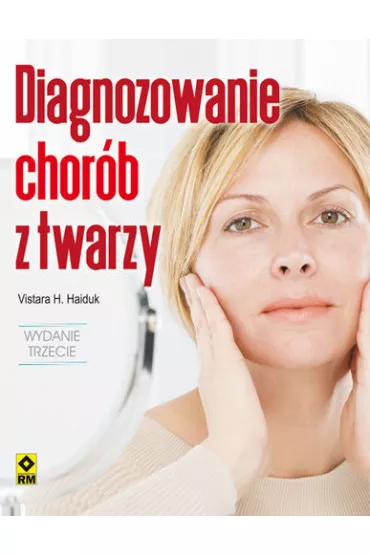 Diagnozowanie chor�b twarzy - Vistara H. Haiduk