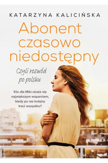 Abonent czasowo niedost�pny, czyli rozw�d po polsku. Mika. Tom 2 - Katarzyna  Kalici�ska