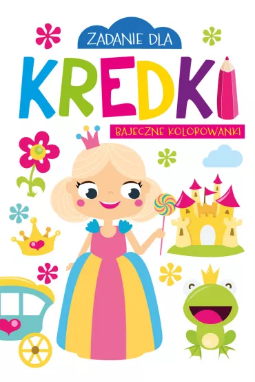 Zadanie dla kredki. Bajeczne kolorowanki - Monika  Kalinowska