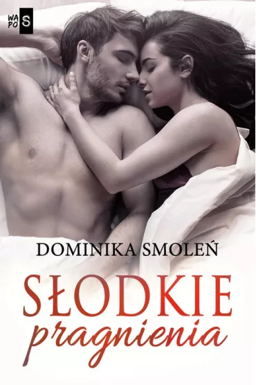 S�odkie pragnienia - Dominika Smole�