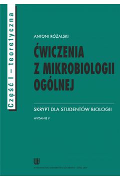 eBook wiczenia z mikrobiologii oglnej. Wydanie V. Skrypt dla studentw biologii. Cz. I teoretyczna pdf