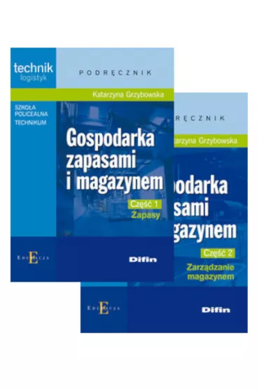Gospodarka zapasami i magazynem. Technik logistyk. Podr�cznik cz�� 1, Zapasy i cz�� 2, Zarz�dzanie magazynem - Katarzyna Grzybowska