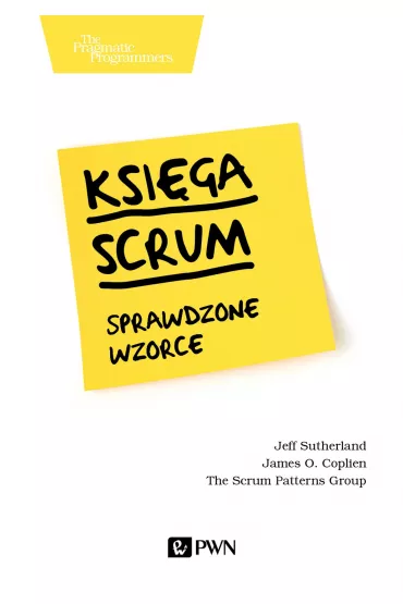 Ksi�ga Scrum. Sprawdzone wzorce - Jeff Sutherland, James O. Coplien