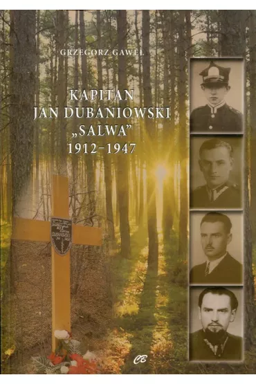 Kapitan Jan Dubaniowski Salwa 1912-1947 - Grzegorz Gawe�