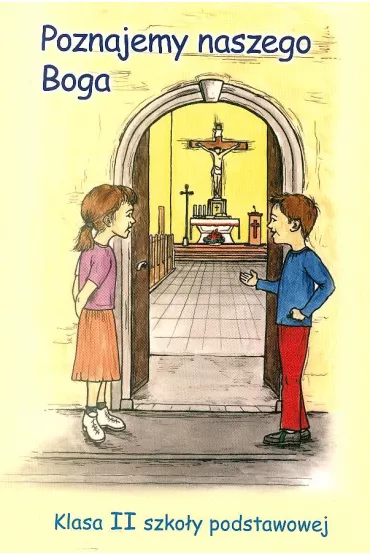 Poznajemy naszego Boga. Religia. Klasa 2. Podr�cznik dla szko�y podstawowej - Edyta Bem, Leonia Pyrek
