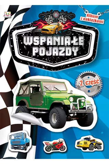 Album z naklejkami. Wspania�e pojazdy cz�� 2