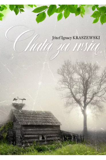 Chata za wsi� - J�zef Ignacy Kraszewski
