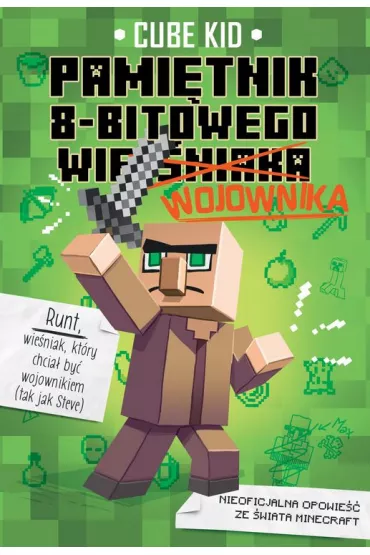 Minecraft. Pamitnik 8-bitowego wojownika. Tom 1 - Cube Kid