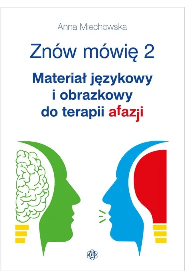 Zn�w m�wi� 2 Materia� j�zykowy i obrazkowy do terapii afazji - Anna  Miechowska