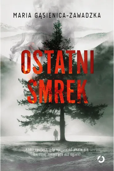 Ostatni smrek - Maria G�sienica-Zawadzka