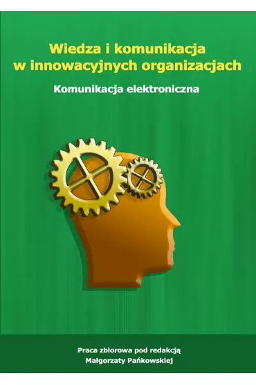 eBook Wiedza i komunikacja w innowacyjnych organizacjach. Komunikacja elektroniczna pdf
