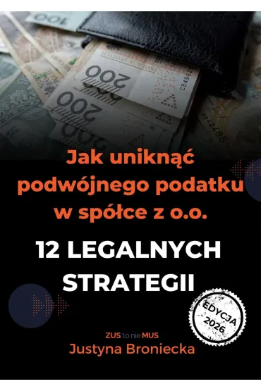 eBook Jak unikn�� podw�jnego podatku w sp�ce z o.o. - 12 legalnych strategii pdf - Justyna  Broniecka