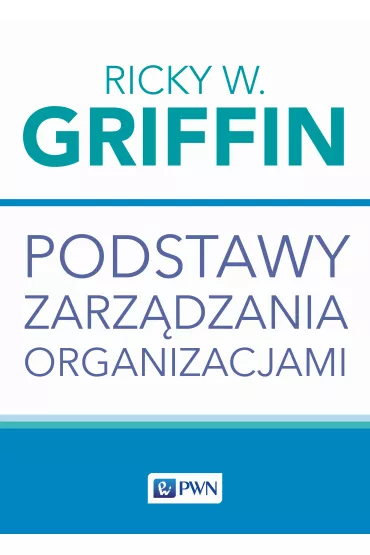 Podstawy zarz�dzania organizacjami - Griffin W. Ricky