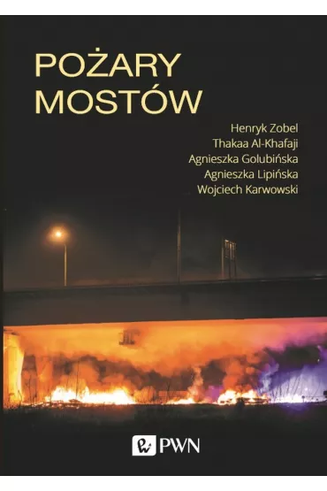 Po�ary most�w - Agnieszka Golubi�ska, Henryk Zobel, Thakaa Al-Khafaji, Wojciech  Karwowski, Agnieszka Lipi�ska