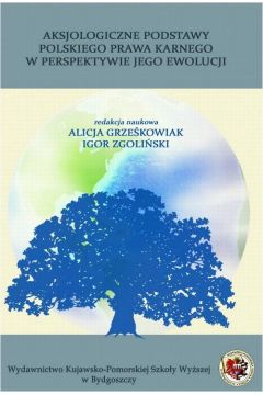 eBook Aksjologiczne podstawy polskiego prawa karnego w perspektywie jego ewolucji pdf