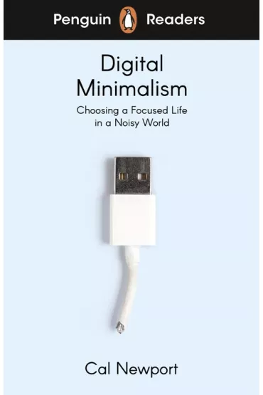 Digital Minimalism. Penguin Readers Level 7 wer. angielska - Cal Newport