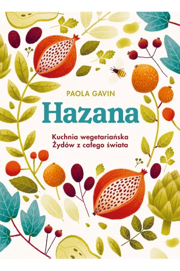 Hazana. Kuchnia wegetaria�ska. �yd�w z ca�ego �wiata - Paola Gavin