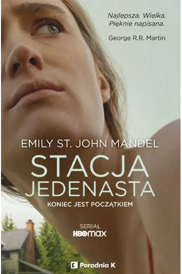 Stacja jedenasta. Wydanie serialowe - Emily St. John Mandel