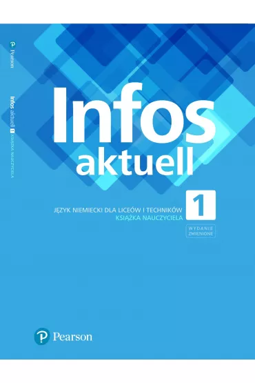 Infos aktuell 1. J�zyk niemiecki. Ksi��ka nauczyciela. Wydanie zmienione