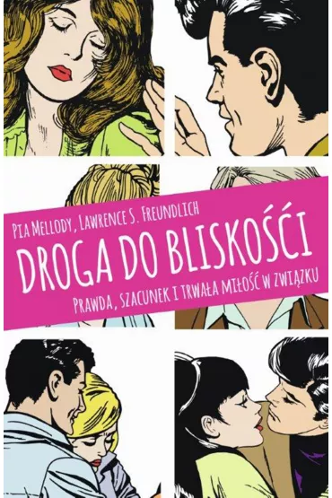 Droga do blisko�ci. Prawda, szacunek i trwa�a mi�o�� w zwi�zku - Pia Mellody, Lawrence S. Freundlich