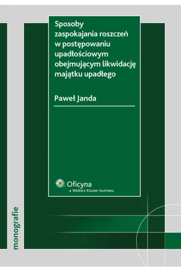 eBook Sposoby zaspokajania roszcze w postpowaniu upadociowym obejmujcym likwidacj majtku upadego pdf - Pawe Janda