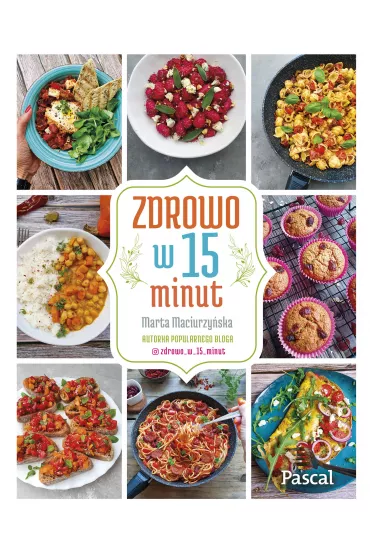Zdrowo w 15 minut - Marta  Maciurzy�ska
