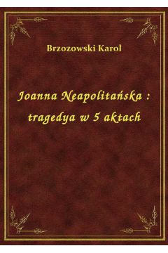 eBook Joanna Neapolitaska : tragedya w 5 aktach epub