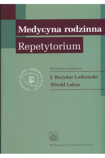 Medycyna rodzinna. Repetytorium - Witold Lukas, Jan Bo�ydar Latkowski