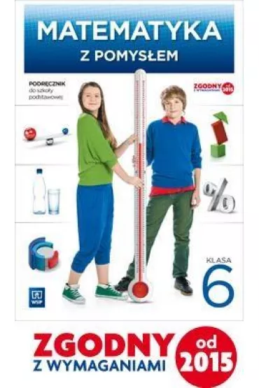Matematyka z Pomys�em. Podr�cznik. Klasa 6. Szko�a Podstawowa - Anna Dubiecka, Barbara Dubiecka-Kruk, Piotr Piskorski, Tomasz Malicki