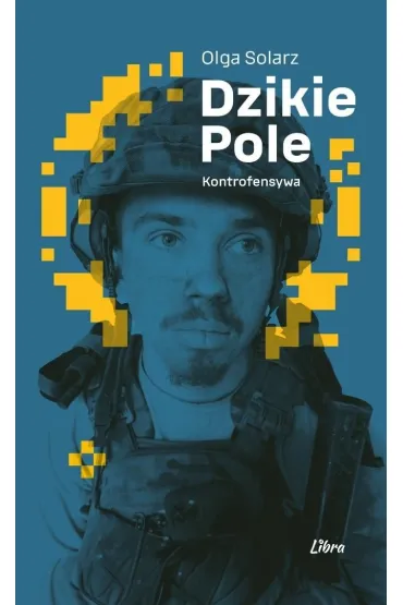 Dzikie Pole. Kontrofensywa - Olga Solarz