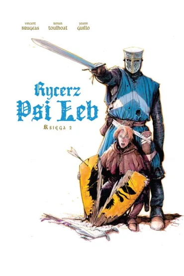 Rycerz Psi �eb. Ksi�ga 2 - Ronan Toulhoat, Vincent  Brugeas, Yoann Guillo