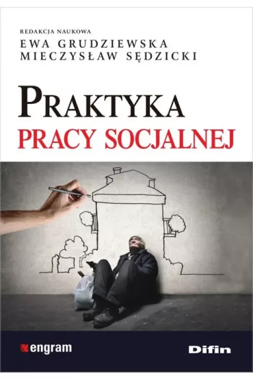 Praktyka pracy socjalnej - Ewa Grudziewska, Mieczys�aw S�dzicki