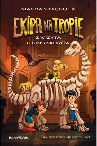 Ekipa na tropie. Z wizyt� u dinozaur�w - Magda Stachula