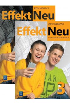 Pakiet Effekt Neu 3. Podręcznik i zeszyt ćwiczeń do języka niemieckiego dla liceum i technikum