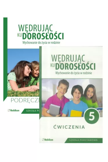 W�druj�c ku doros�o�ci. Wychowanie do �ycia w rodzinie. Podr�cznik i �wiczenia dla klasy 5 szko�y podstawowej - Teresa Kr�l