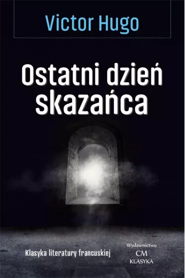 Ostatni dzie� skaza�ca - Victor Hugo