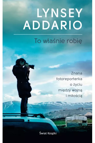 To w�a�nie robi� - Lynsey Addario